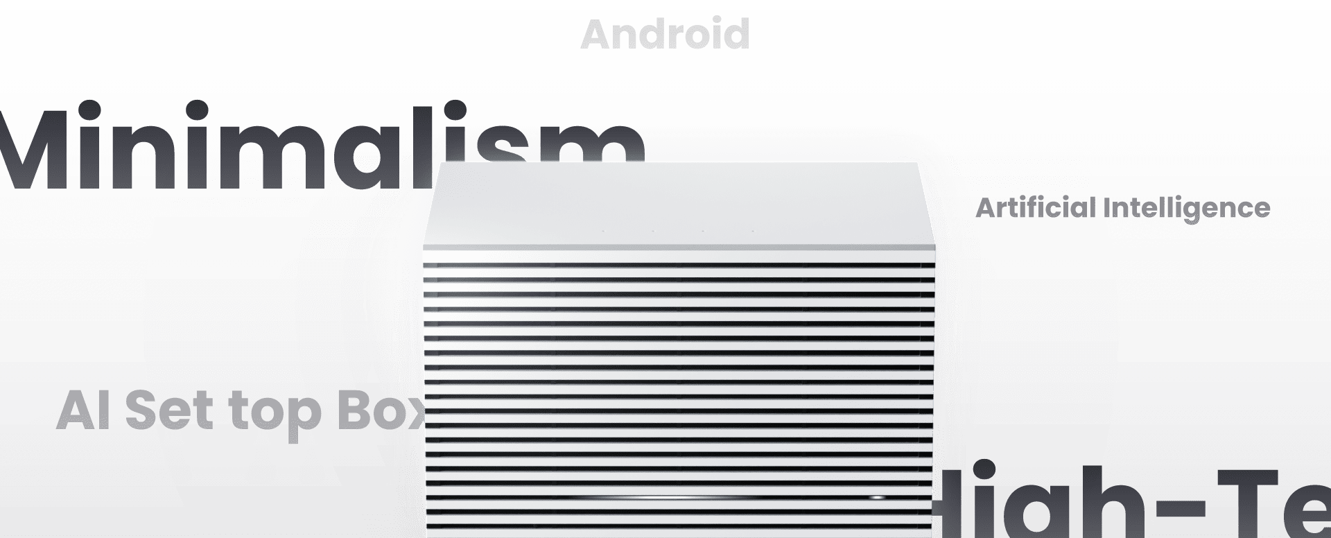 Android Minimalism Artificial Intelligence AI Set top Box High-tech