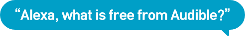 예시2. Alexa, what is free from Audible? 발화
